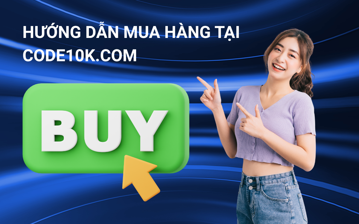 HƯỚNG DẪN MUA HÀNG TRÊN CODE10K.COM